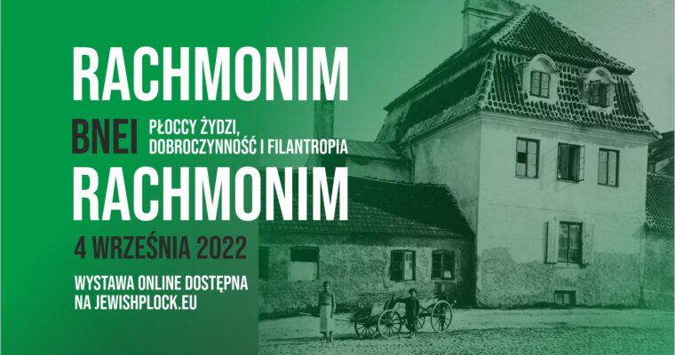Rachmonim bnei rachmonim. The charity and philanthropy of Płock Jews – online exhibition from 4 September