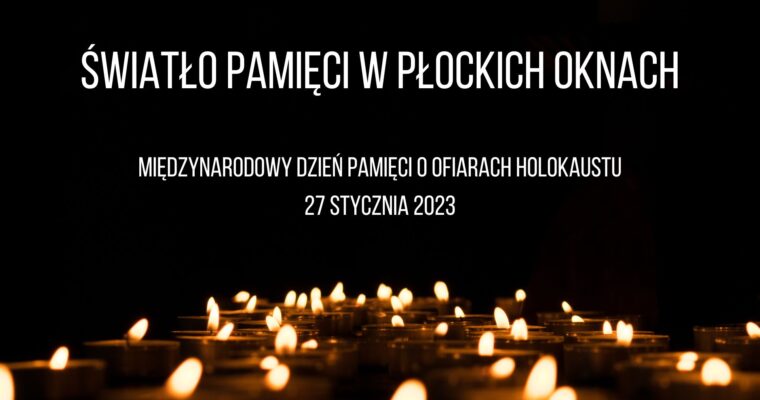 Światło Pamięci w płockich oknach. Międzynarodowy Dzień Pamięci o Ofiarach Holokaustu