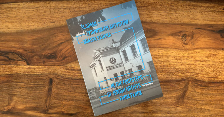The guidebook “In the footsteps of Jewish artists from Płock” available from September 5